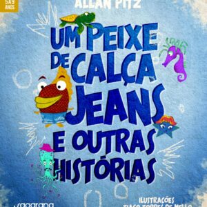 Um peixe de calça jeans e outras histórias